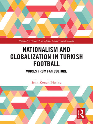 cover image of Nationalism and Globalization in Turkish Football